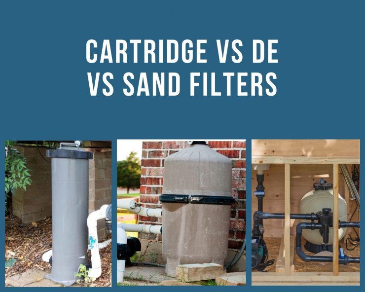 Sand Vs DE Vs Cartridge Filters