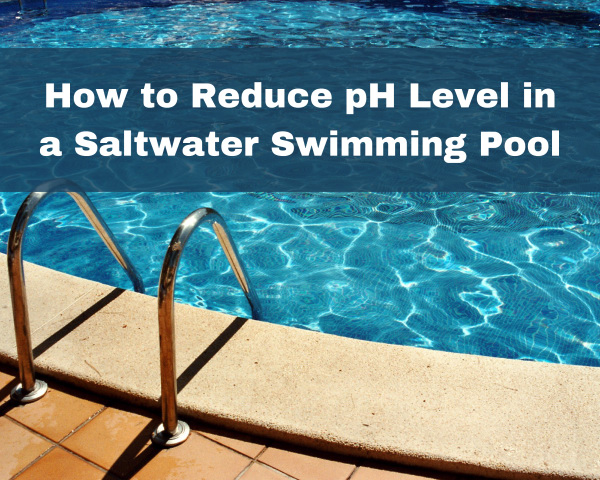 How to reduce ph level in a saltwater swimming pool.