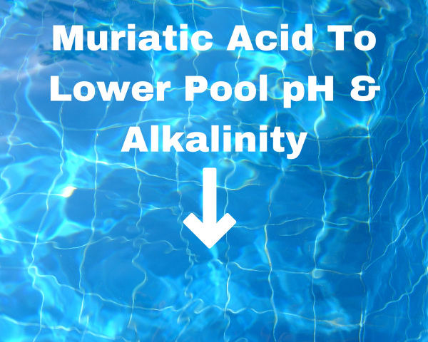 Muriatic Acid to Lower pH & Alkalinity